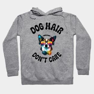 Dog hair Don't Care Hoodie